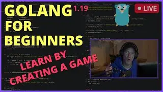 LIVE Learn Golang Programming For Beginners By Creating A Game