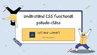 CSS Functional Pseudo-Class selectors is() and where()