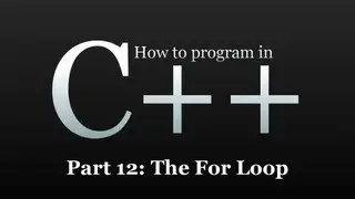 How to program in C++ #12 - The For loop.