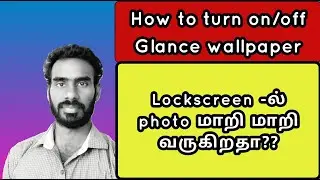 How to turn on or off wallpaper glance in tamil
