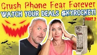 Crush Phone Fear Forever & Watch Your Deals $kyrocket! (Part 2)