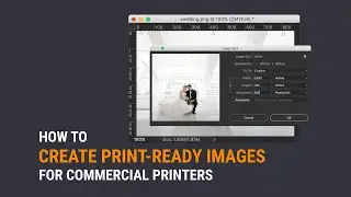 How to Create Print Ready Images for Commercial Printers (Press-Ready)
