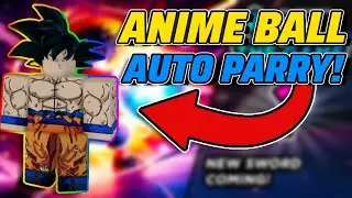 Anime Ball Script / Hack | Fast Auto Parry
