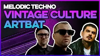 Start To Finish Full Melodic Techno Track in 1 Hour | Vintage Culture and Artbat Style