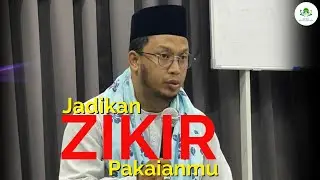 JADIKAN ZIKIR PAKAIANMU - USTAZ MUHAMMAD AFIF BIN YAHYA