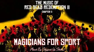 RDR2 Soundtrack (Mission #32): Magicians For Sport