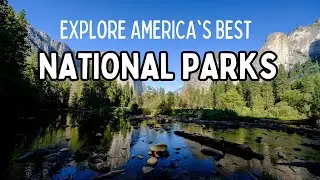 Discover America's Top 10 National Parks: Ultimate Travel Guide 2024