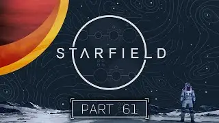 Starfield - Part 61 - Another Place and Time