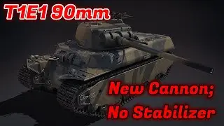 T1E1 (90mm) Coming In Next Major Update - Details & Overview [War Thunder]