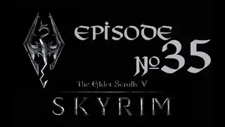 Skyrim (летсплей), серия 35 - Те, кто охотится на вервольфов