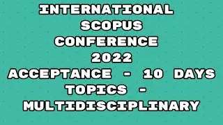 International Conference 2022 / Scopus indexed conference 2022 / 10 days acceptance