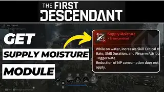 How to Get Supply Moisture Module in The First Descendant (2024 Updated)