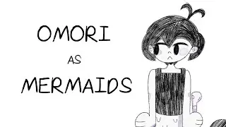 Drawing OMORI characters by MEMORY...but as MERMAIDS