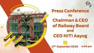 Press Conference by Chairman & CEO of Railway Board and CEO NITI Aayog