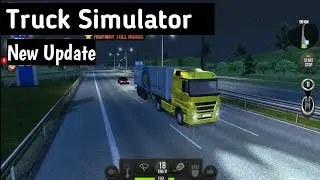Truck Simulator 2018 Europe New Update | Truck Simulator New Android Gameplay FHD 2020