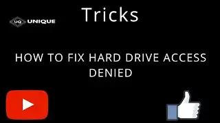 How to Fix Inaccessible Hard Drive - Access is Denied |Unique Videos