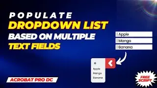 How to Populate Drop Down List based on Multiple Text Box in Adobe Acrobat