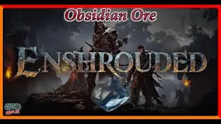 Enshrouded Obsidian Ore The hardest & Rarerest material in The Game