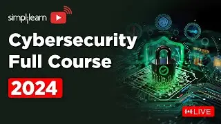 🔥Cyber Security Full Course | Cyber Security Training On 🔴LIVE | Cybersecurity | 2024 | Simplilearn