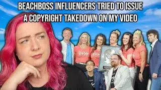 BEACHBOSS INFLUENCERS TRIED TO ISSUE A COPYRIGHT TAKEDOWN ON MY VIDEO
