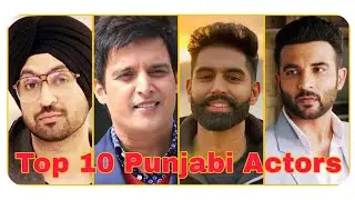 Top 10 Punjabi Actors | Diljit Dosanjh, ammy Virk, Gippy Grewal, Jimmy Shergill