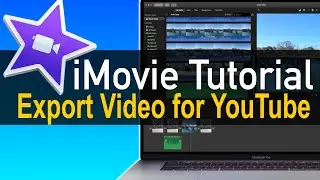 iMovie Tutorial - How to Export a Video for YouTube