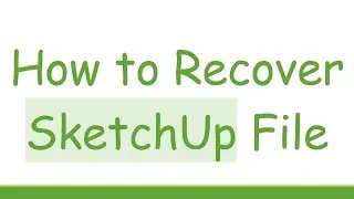 How to Recover SketchUp File