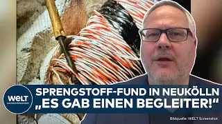 BERLIN-NEUKÖLLN: Neue Details nach Sprengstoff-Fund! Polizei sucht nach Begleiter