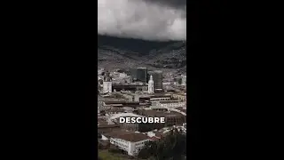Secretos de Quito: Descubre la magia de la capital ecuatoriana