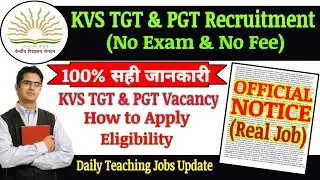 KVS TGT & PGT Recruitment. KVS TGT & PGT Vacancy. KVS Teaching Jobs. KVS TGT & PGT Eligibility