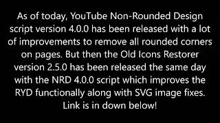 Updates for both my YouTube Non-Rounded Design and Old Icons Restorer scripts.