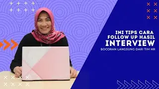 Tips cara follow up HRD setelah Interview terbaru | Bocoran langsung dari tim HR
