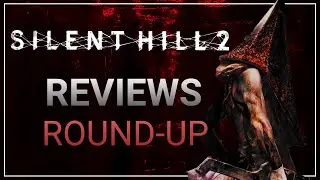 Silent Hill 2 (Bloober Team) - Reviews Round-Up