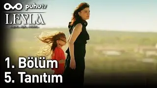 Leyla: Hayat...Aşk...Adalet 1. Bölüm 5. Tanıtım