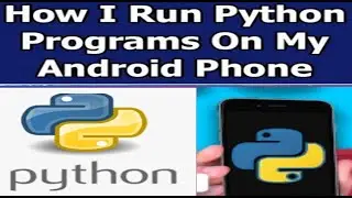 How to run python on Android phone 2022