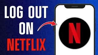 How to Logout Netflix on Phone (2024)