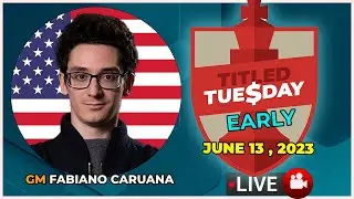 Titled Tuesday EARLY June 13, 2023 | FABIANO CARUANA |  | chesscom | LIVE GAMES