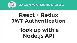 React + Redux JWT Authentication - Hook up with a Node.js API