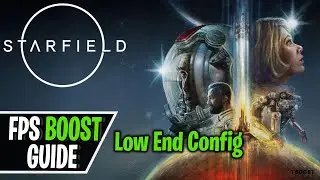 Starfield Low End PC Config FPS Boost, Lag Fix and Stutter Fix 2023 | Config File