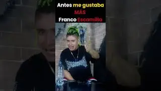 Antes me gustaba más Franco Escamilla