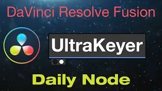 DaVinci Resolve Fusion Ultra Keyer Node