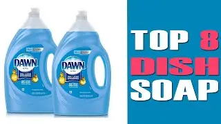 Top 8 Best Dish Soap In 2023
