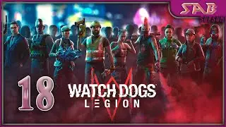 #18 ПРИКЛЮЧЕНИЯ В ЛОНДОНЕ - Watch Dogs Legion на русском