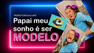 #MariaKarauuu em #Papai meu #Sonho é ser #Modelo