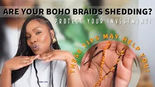How To Reduce Excessive Shedding Wearing Boho Braids ‼️ | Key Tips To Make Your Boho Style Last‼️