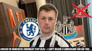 Chelsea VS Newcastle travel vlog - THIS SHOULDN’T BE ALLOWED TO HAPPEN !!!!!