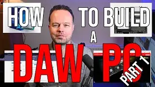 Studio DAW PC upgrade 2021; how to build a desktop audio workstation PC (part 1)