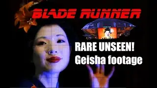 BLADE RUNNER Never before seen GEISHA FOOTAGE 1982
