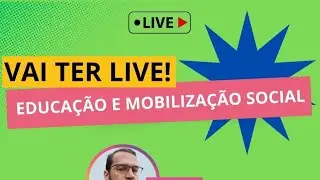 LIVE Educação e Mobilização Social - Servidores Unidos pela Educação