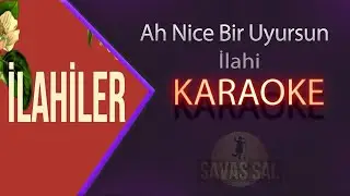 Ah Nice Bir Uyursun (Göçtü Kervan) Karaoke ilahi